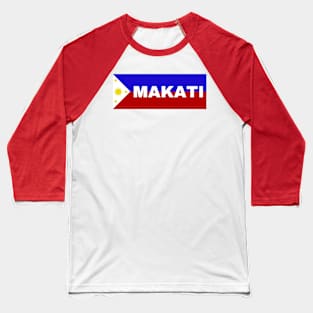 Makati City in Philippines Flag Baseball T-Shirt